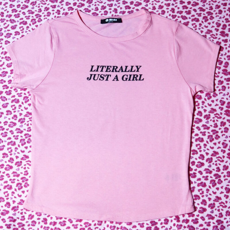 "Literally Just A Girl" Crop Top